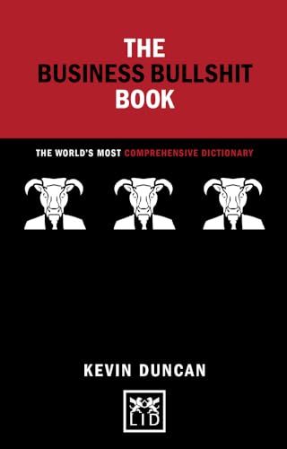 The Business Bullshit Book: A Dictionary for Navigating the Jungle of Corporate Speak: The World’s Most Comprehensive Dictionary (Concise Advice) von Lid Publishing